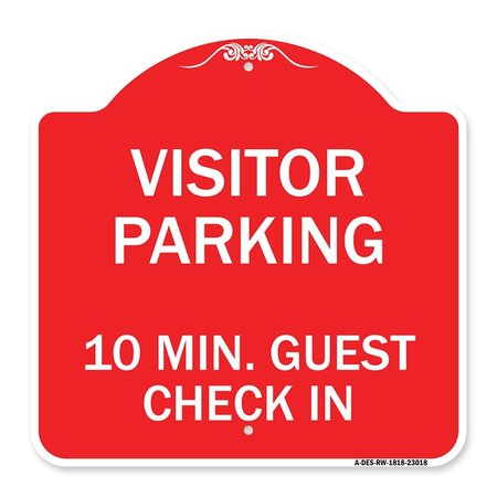 SIGNMISSION Reserved Parking Visitor Parking 10 Min. Guest Check In, Red & White Alum, 18" x 18", RW-1818-23018 A-DES-RW-1818-23018